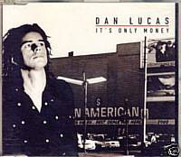 Dan Lucas : It's Only Money
